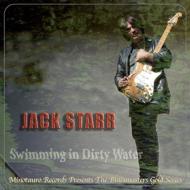 Jack Starr/Swimming In Dirty Water