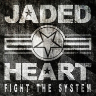 Jaded Heart/Fight The System