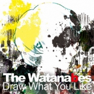 The Watanabes/Draw What You Like