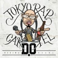 D. O/Tokyo Rap Cartel