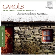 Carols from Old & New Worlds Vol.3 : Hillier / Ireland Chamber Choir (Hybrid)