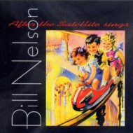 Bill Nelson/After The Satellite Sings