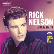 Ricky Nelson/Rick Is 21 / More Songs By Ricky