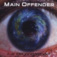 Main Offender/Far Beyond Yonder