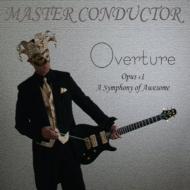 Master Conductor/Overture