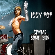 Iggy Pop/Gimme Some Skin - The 7