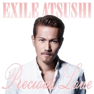 EXILE ATSUSHI/Precious Love