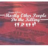 Moppa Elliott/Mostly Other People Do The Killing