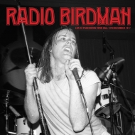 Radio Birdman/Live At Paddington Town Hall 12th December 1977