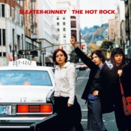 Sleater Kinney/Hot Rock