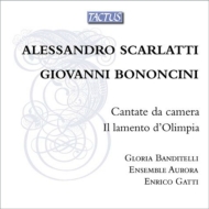 スカルラッティ、アレッサンドロ（1660-1725）/Cantate Da Camera： Banditelli(Ms) E. gatti / Ensemble Aurora +bononcini