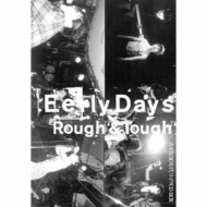 /Earlydays Rough  Tough