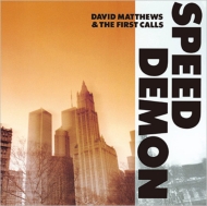 David Matthews/Speed Demon