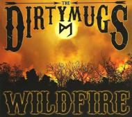 Dirty Mugs/Wildfire