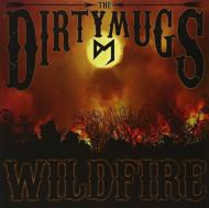 Dirty Mugs/Wildfire