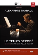 Documentary : Alexandre Tharaud -Le Temps Derobe, directed by Raphaelle Aellig Regnie
