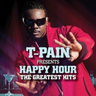 T-pain/T-pain Presents Happy Hour The Greatest Hits (Clean)