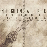 NIGHTMARE/Nightmare Tour 2014 To Be Or Not To Be That Is The Question. Tour Final @ ݥեۡa