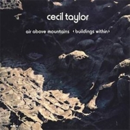 Cecil Taylor/Air Above Mountains (Rmt)(Ltd)