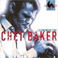 Chet Baker/I Remember You ： Legacy Vol.2 (Rmt)(Ltd)