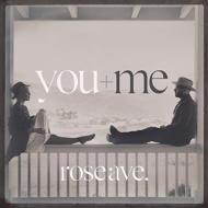 You+me/Rose Ave