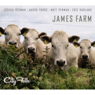 James Farm / Joshua Redman / Aaron Parks / Matt Penman / Eric Harla/City Folk