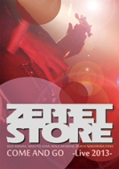ZEPPET STORE/Come And Go -live2013- (+dvd)