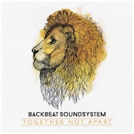Backbeat Soundsystem/Together Not Apart