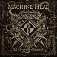Machine Head/Bloodstone  Diamonds