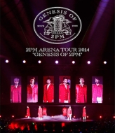 ARENA TOUR 2014 GENESIS OF 2PM yʏՁziBlu-rayj