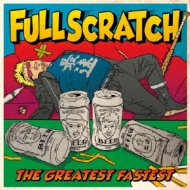 FULLSCRATCH/Greatest Fastest