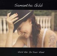 Samantha Gibb/Hold Her In Your Hand
