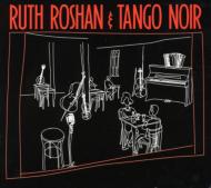Ruth Roshan & Tango Noir