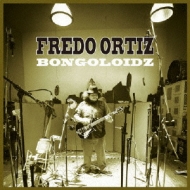Fredo Ortiz/Bongoloidz