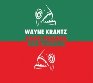 Wayne Krantz/Good Piranha - Bad Piranha