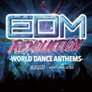 Dj Daiki / Kamiyama Seigo/Edm Revolution -world Dance Anthemsmixed By Dj Daiki  Kamiyama