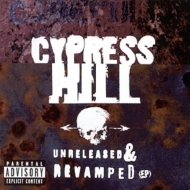 Cypress Hill/Unreleased  Revamped