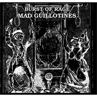 MAD GUILLOTINES/Burst Of Rage
