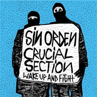 SIN ORDEN / CRUCIAL SECTION/Wake Up And Fight