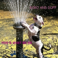 Roro / Duff/This Is What We Do