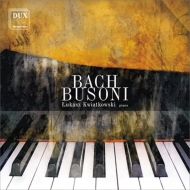 ブゾーニ（1866-1924）/Bach Transcriptions Piano Works： Kwiatkowski(P)
