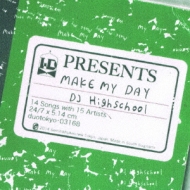 DJ HIGHSCHOOL/Make My Day