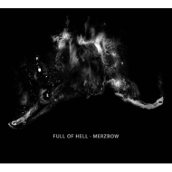 Full Of Hell & Merzbow