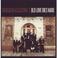 洋楽 Boogaloo Assassins - Old Love Dies Hard Old Love Dies Hard : Boogaloo Assassins | HMV&BOOKS online