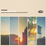 Manual/Memory  Matter Selected Remixes Rarities  Unreleased Tracks 2007-2014
