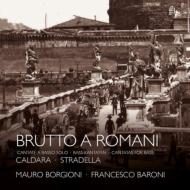 Brutto A Romani-caldara & Stradella Cantatas For Bass: Borgioni(B)Baroni(Cemb)