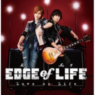 EDGE of LIFE/Love Or Life