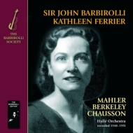 Mahler Kindertotenlieder, Chausson, L.Berkeley : Ferrier(A)Barbirolli / Halle Orchestra