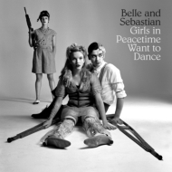 Belle And Sebastian/Girls In Peacetime Want To Dance