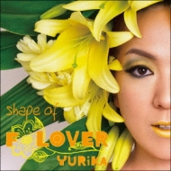 YURIKA/Shape Of Flover